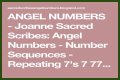 
Angel Numbers - Number Sequences - Repeating 7's  7 77 777 7777

